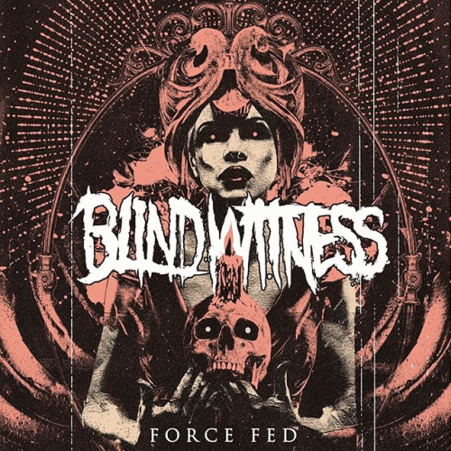 Blind Witness : Force Fed